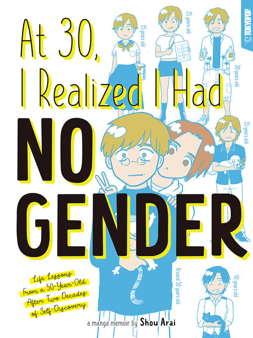 Title details for At 30, I Realized I Had No Gender by Shou Arai - Available